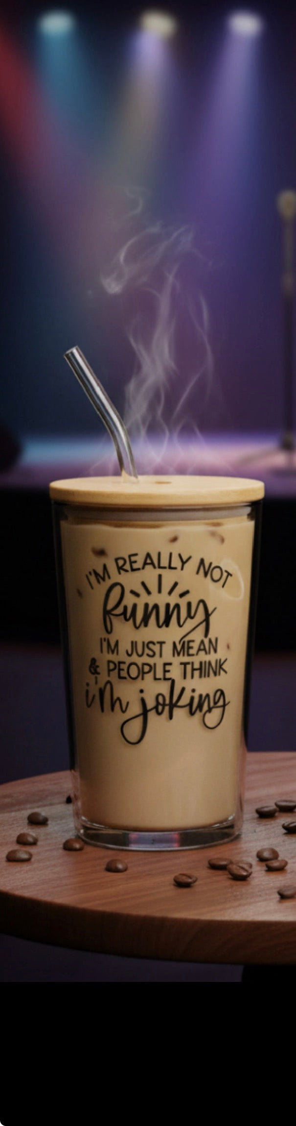 I’m really not funny…